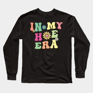 In My Hoe Era Funny Gardening Gardener Gifts Long Sleeve T-Shirt